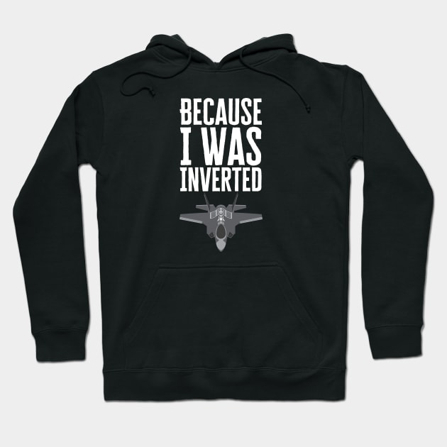Because I Was Inverted Hoodie by HobbyAndArt